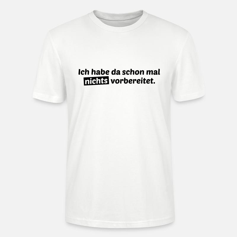 nichts vorbereitet - Stanley/Stella Unisex Bio-T-Shirt CRAFTER - Weiß
