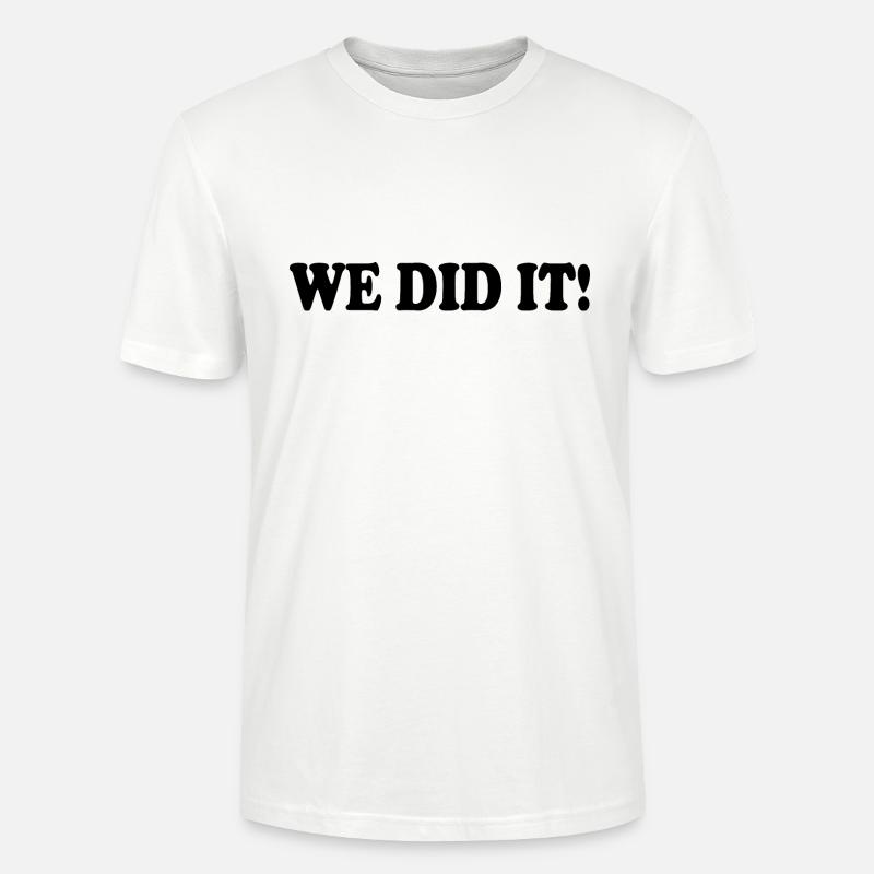 We did it - T-shirt bio CRAFTER Stanley Stella Unisexe - blanc
