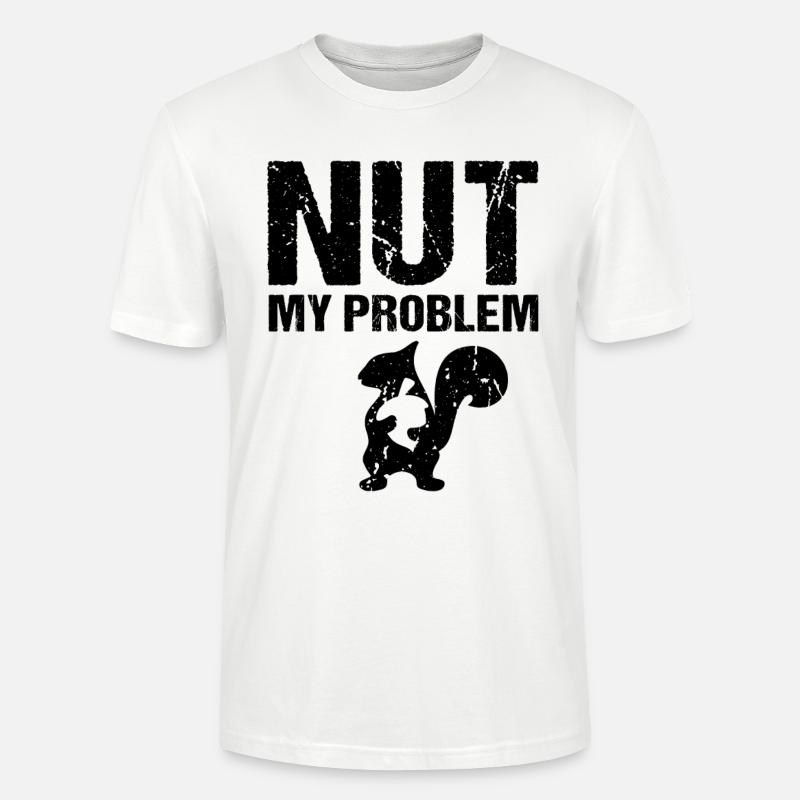 Nut My Problem Eichhörnchen - Stanley/Stella Unisex Bio-T-Shirt CRAFTER - Weiß
