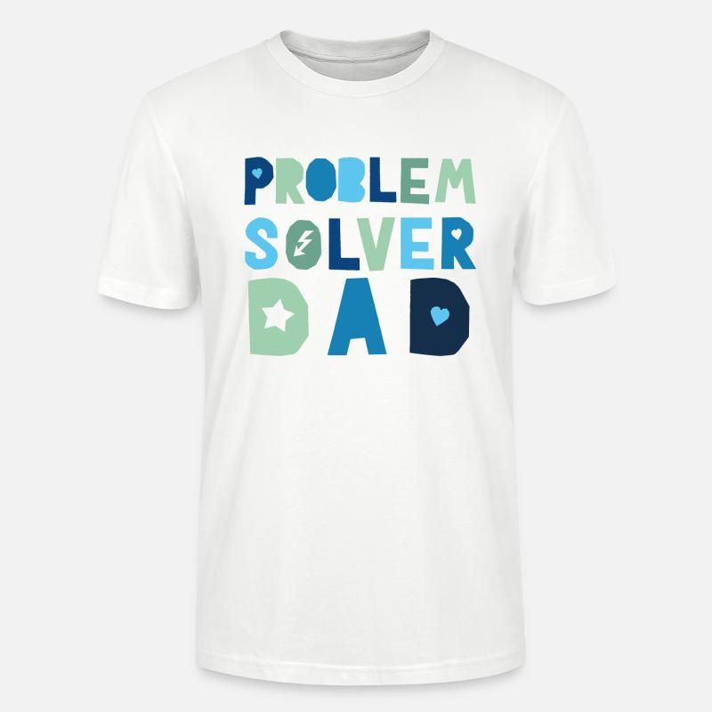 Problem Solver Dad - Stanley/Stella CRAFTER Unisex Organic T-Shirt - white