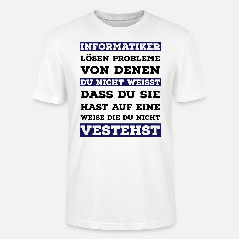 informatiker spruch - Stanley/Stella Unisex Bio-T-Shirt CRAFTER - Weiß