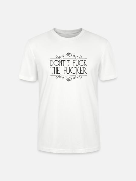 Don't fuck the fucker - Stanley/Stella Unisex Bio-T-Shirt CRAFTER - Weiß