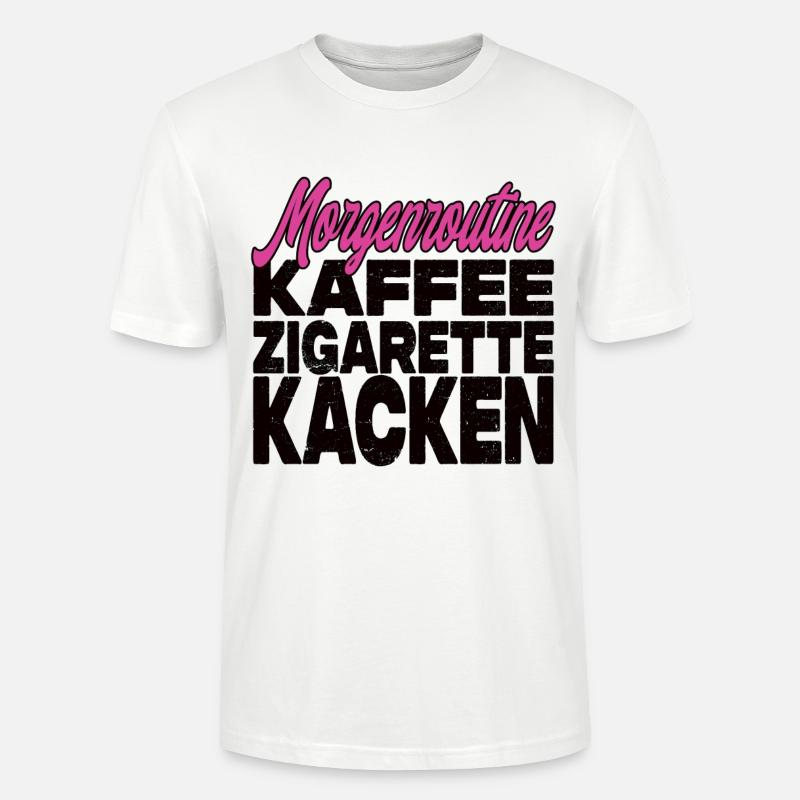 Kaffee Zigarette Kacken - Lustiger Spruch - Stanley/Stella Unisex Bio-T-Shirt CRAFTER - Weiß
