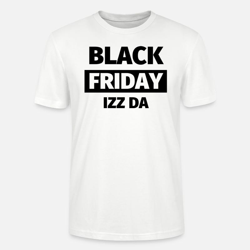 Black Friday Izz Da - Design - Stanley/Stella Unisex Bio-T-Shirt CRAFTER - Weiß