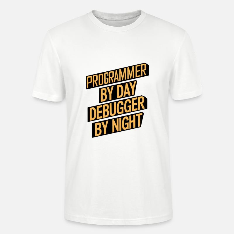 Programmer by Day, Debugger by Night - Stanley/Stella CRAFTER Unisex Organic T-Shirt - white