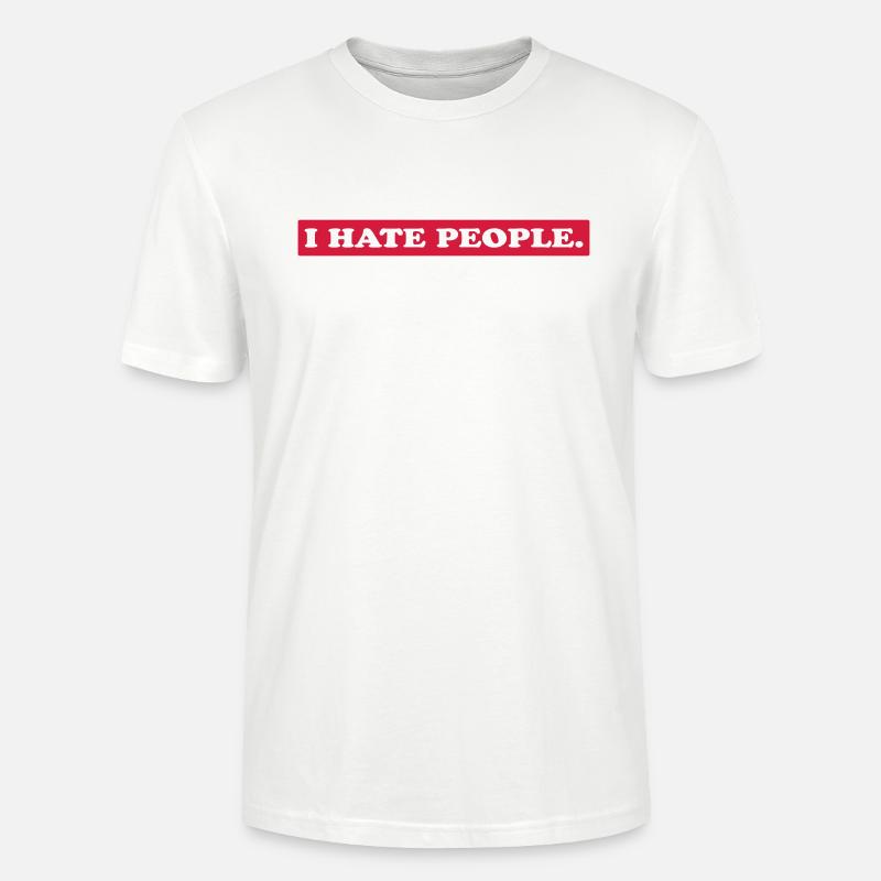 I HATE PEOPLE. - Stanley/Stella Unisex Bio-T-Shirt CRAFTER - Weiß