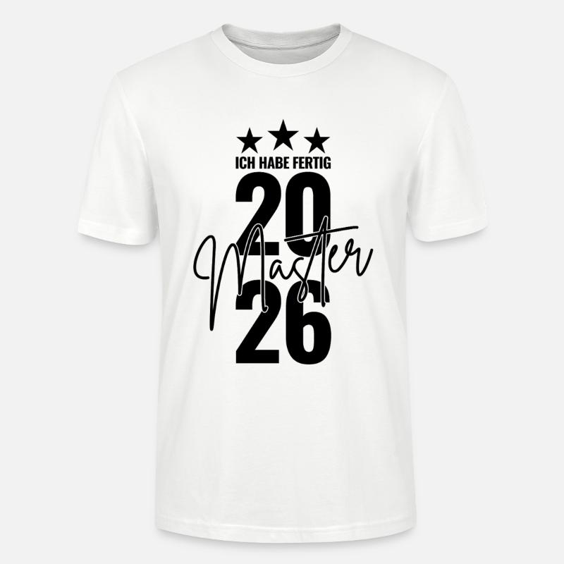 Master 2026 Ich habe fertig - Stanley/Stella Unisex Bio-T-Shirt CRAFTER - Weiß