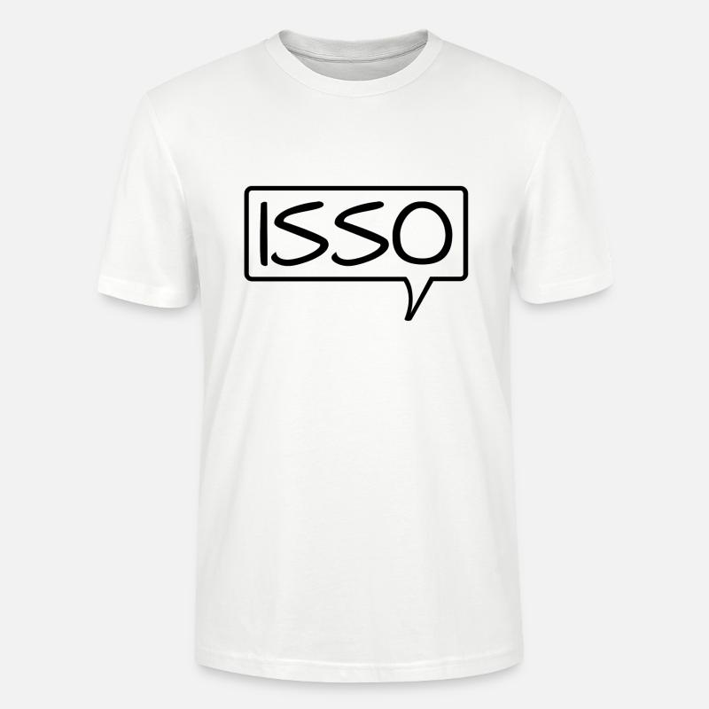 Déclaration de la parole « Isso » - T-shirt bio CRAFTER Stanley Stella Unisexe - blanc