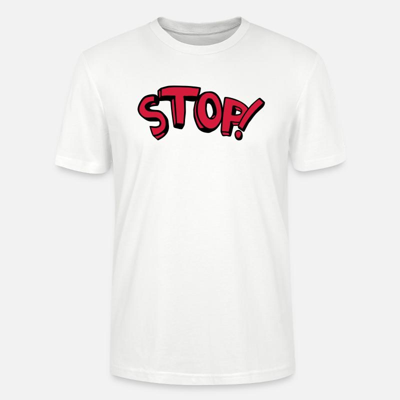 Stop standing remain comic saying - Stanley/Stella CRAFTER Unisex Organic T-Shirt - white