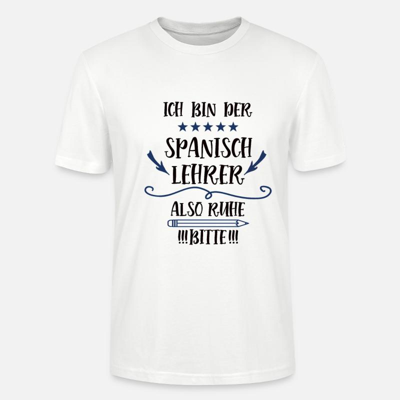 Spanisch Lehrer Spruch Spanischlehrer Sprachlehrer - Stanley/Stella Unisex Bio-T-Shirt CRAFTER - Weiß