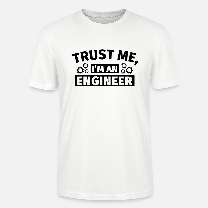 Trust Me I'm an Engineer - Stanley/Stella Unisex Bio-T-Shirt CRAFTER - Weiß