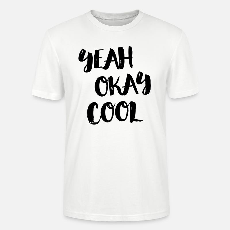 yeah okay cool - Stanley/Stella Unisex Bio-T-Shirt CRAFTER - Weiß