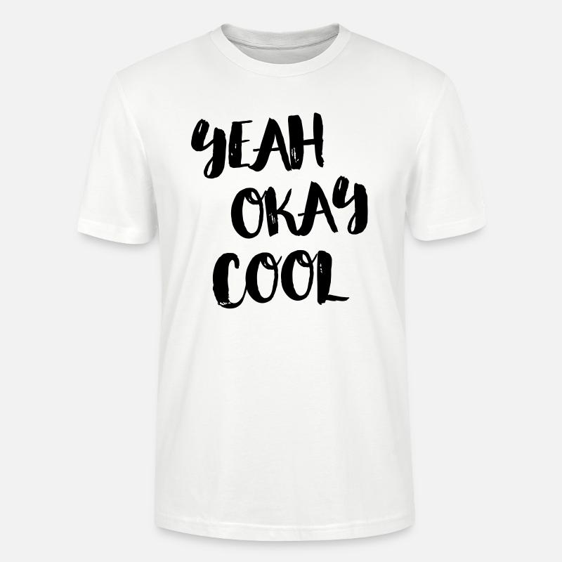 yeah okay cool - Stanley/Stella Unisex Bio-T-Shirt CRAFTER - Weiß