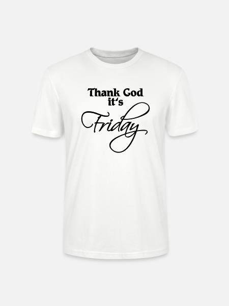 Thank God it's Friday - Camiseta unisex ecológica CRAFTER de Stanley/Stella - blanco