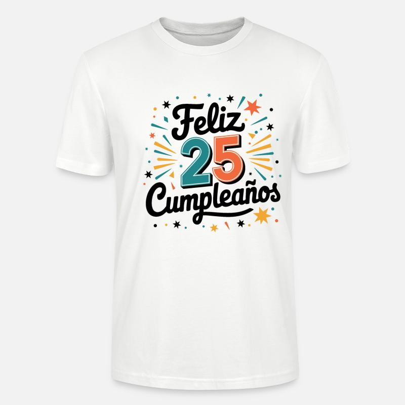 ¡Feliz 25 Cumpleaños! - T-shirt bio CRAFTER Stanley Stella Unisexe - blanc