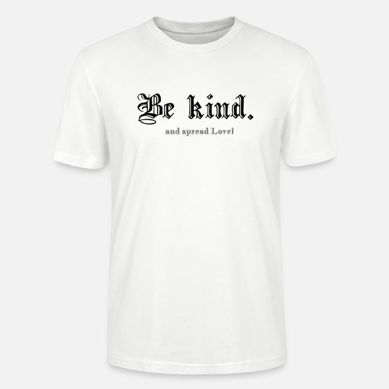 Be kind. - Stanley/Stella Unisex Bio-T-Shirt CRAFTER - Weiß