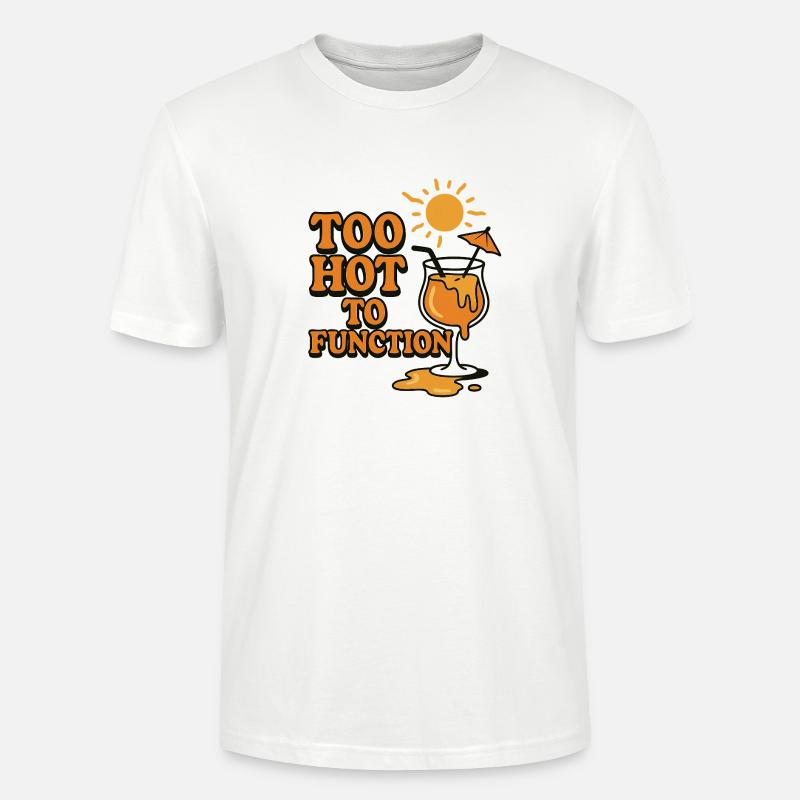 Too Hot to Function - Stanley/Stella Unisex Bio-T-Shirt CRAFTER - Weiß