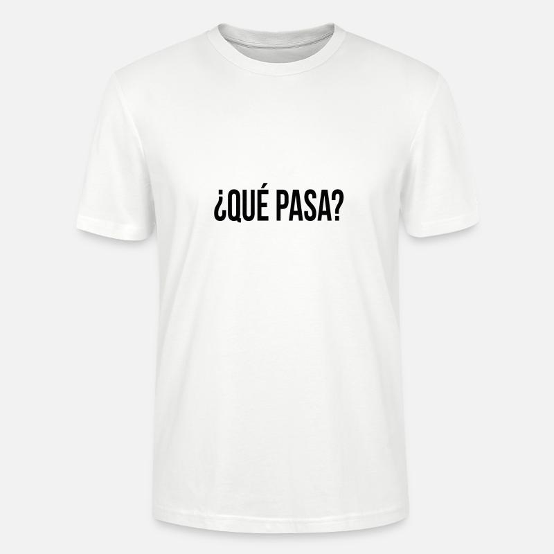 que pasa? (Spanisch) Geschenkidee - Stanley/Stella Unisex Bio-T-Shirt CRAFTER - Weiß