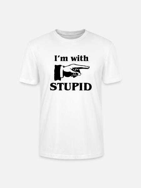 im with stupid - Stanley/Stella CRAFTER Unisex Organic T-Shirt - white
