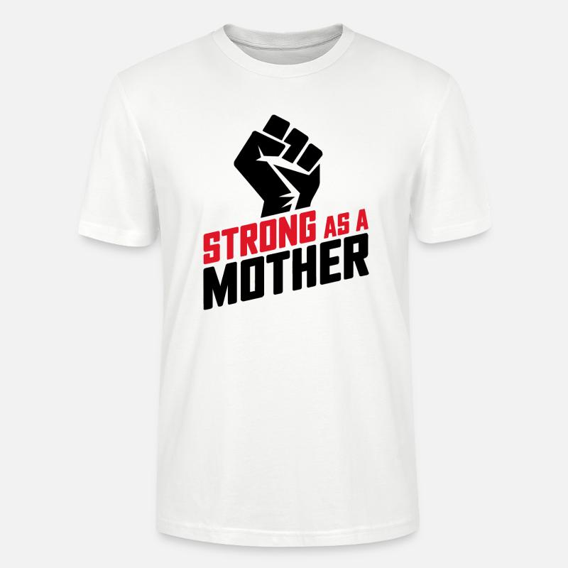 Stark wie eine Mutter - Stanley/Stella Unisex Bio-T-Shirt CRAFTER - Weiß