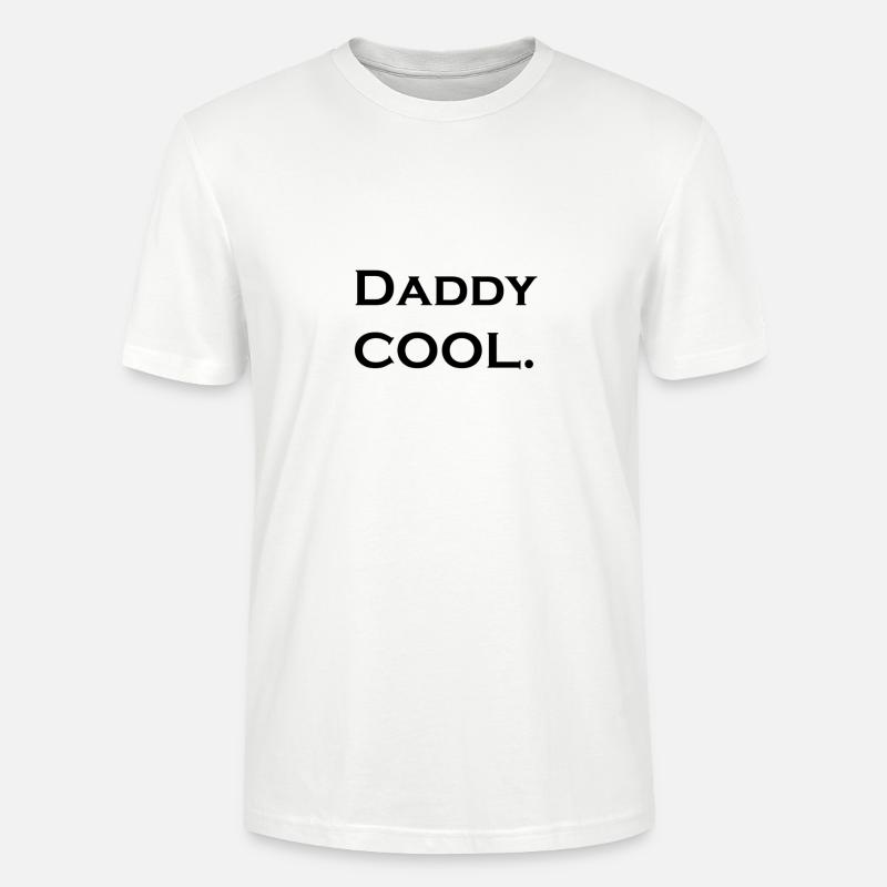 Daddy, please keep it cool! - Stanley/Stella CRAFTER Unisex Organic T-Shirt - white