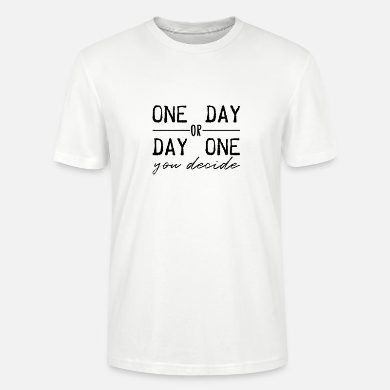 Eines Tages oder Tag eins. Du entscheidest. - Stanley/Stella Unisex Bio-T-Shirt CRAFTER - Weiß