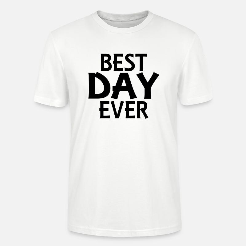 Best day ever - Stanley/Stella Unisex Bio-T-Shirt CRAFTER - Weiß