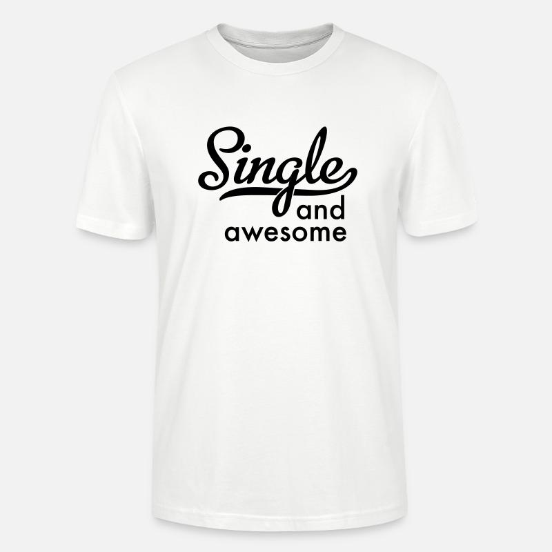 single and awesome - Stanley/Stella Unisex Bio-T-Shirt CRAFTER - Weiß