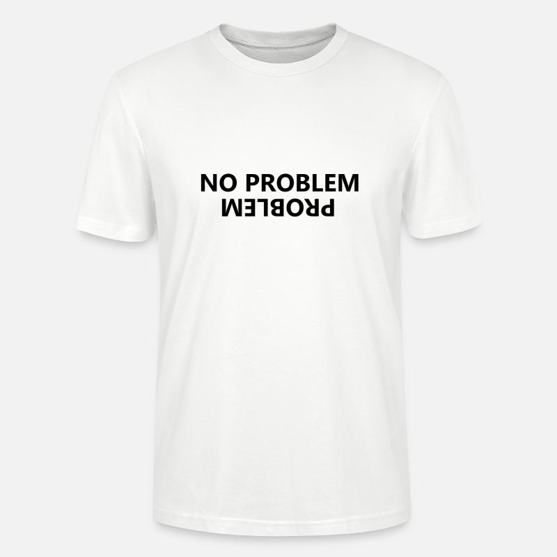 No problem, problem - Stanley/Stella CRAFTER Unisex Organic T-Shirt - white