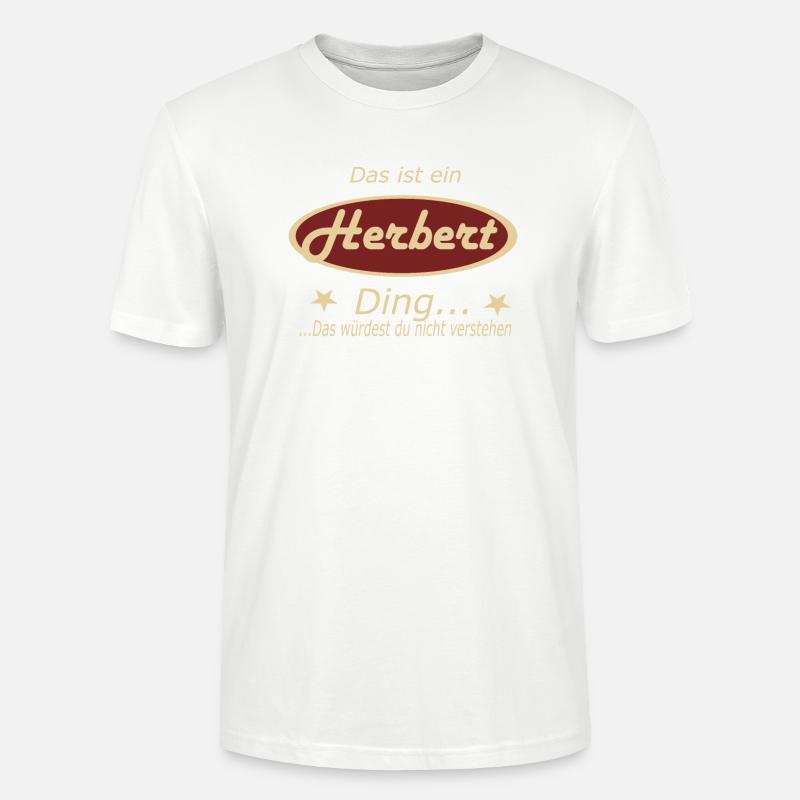 Das ist ein Herbert Ding... - Stanley/Stella Unisex Bio-T-Shirt CRAFTER - Weiß