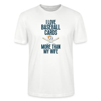 I love baseball cards more than - Stanley/Stella CRAFTER Unisex Organic T-Shirt - white - Front - Alina (178cm) & Michal (187cm)