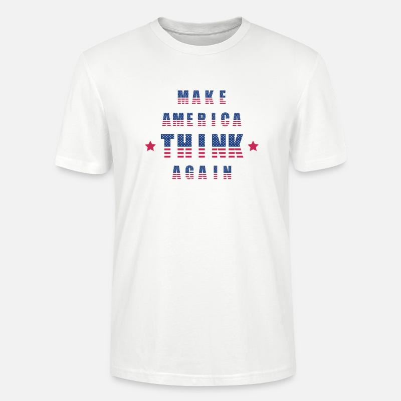 make america think again - Stanley/Stella Unisex Bio-T-Shirt CRAFTER - Weiß