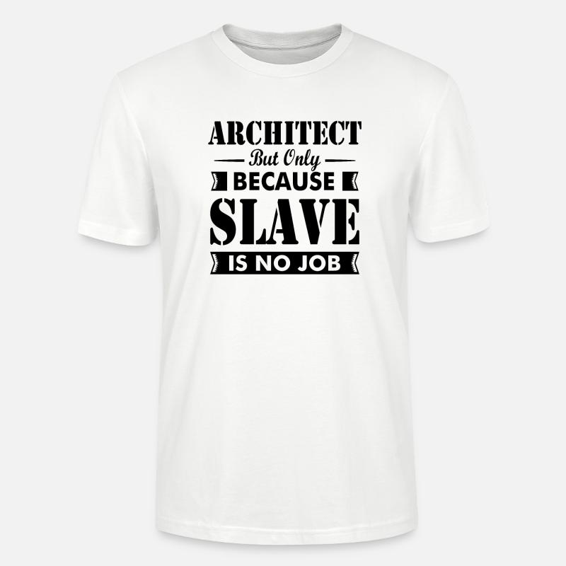 Architecte disant architecte architecture - T-shirt bio CRAFTER Stanley Stella Unisexe - blanc