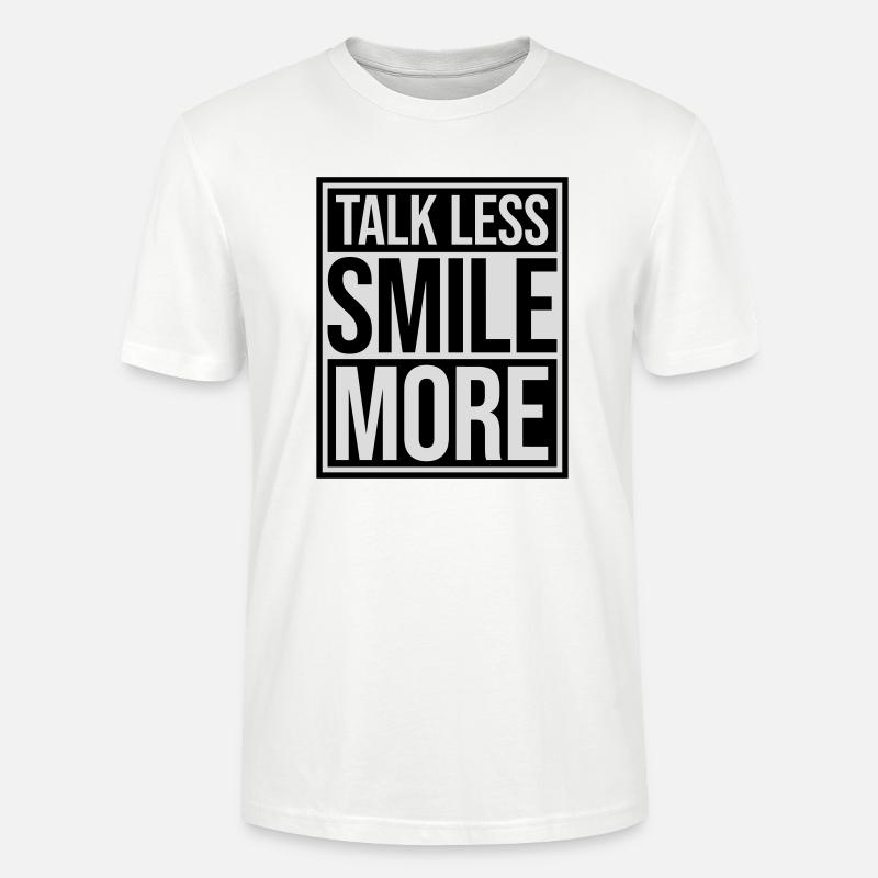 talk less smile more - Stanley/Stella CRAFTER Unisex Organic T-Shirt - white