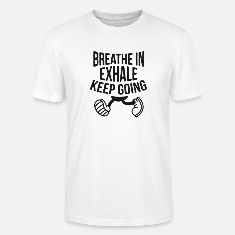 INHALE. Keep going. - Stanley/Stella Unisex Bio-T-Shirt CRAFTER - Weiß