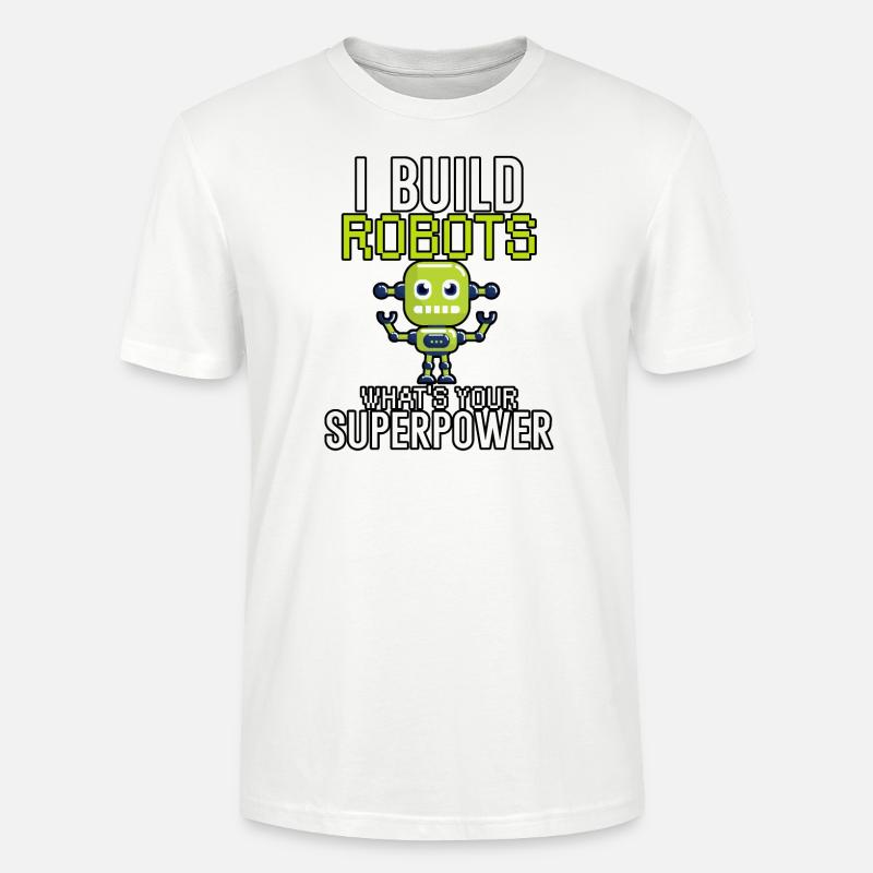 I build robots - Stanley/Stella Unisex Bio-T-Shirt CRAFTER - Weiß
