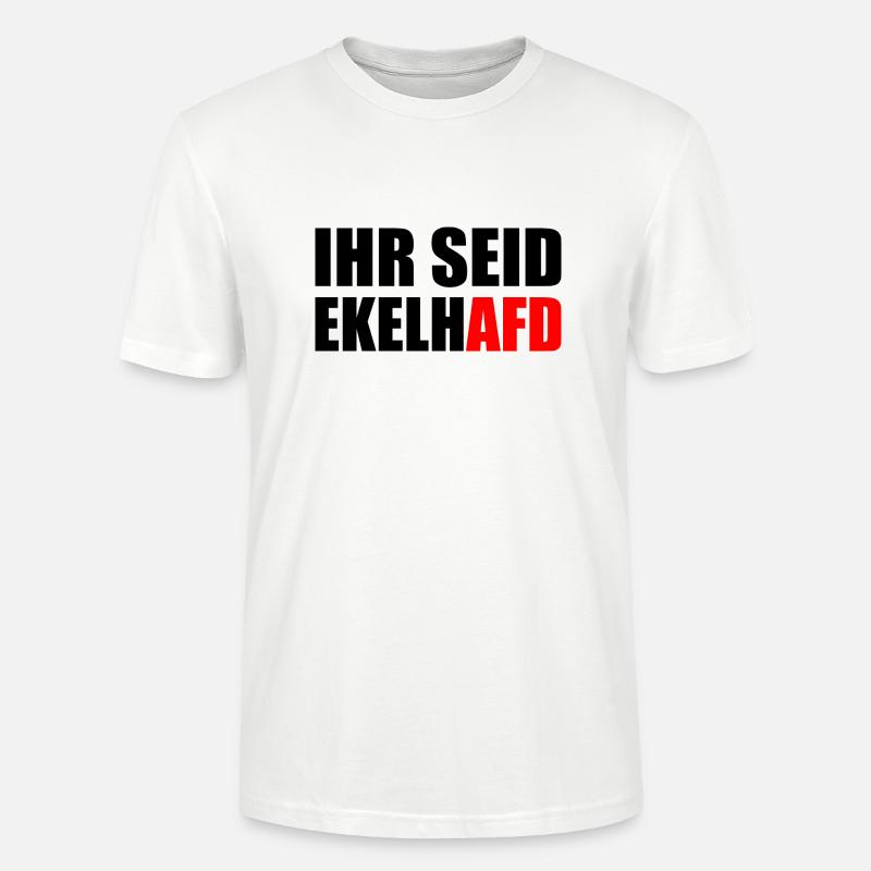 Ihr seid ekelhafd - Stanley/Stella Unisex Bio-T-Shirt CRAFTER - Weiß