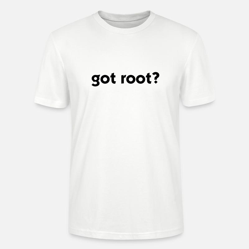 Got Root? - Stanley/Stella Unisex Bio-T-Shirt CRAFTER - Weiß