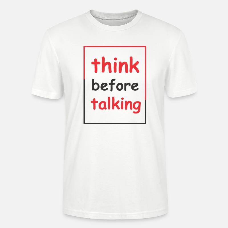 think before talking - Stanley/Stella Unisex Bio-T-Shirt CRAFTER - Weiß