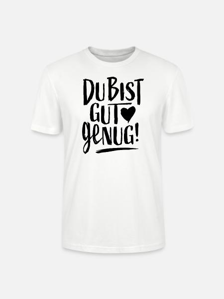 DU BIST GUT GENUG! - Stanley/Stella Unisex Bio-T-Shirt CRAFTER - Weiß