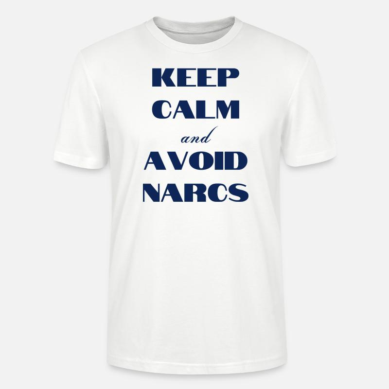 Keep calm & avoid Narcs - Stanley/Stella CRAFTER Unisex Organic T-Shirt - white