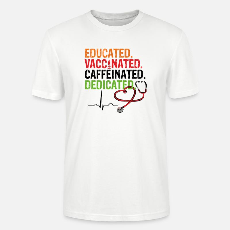 Educated Vaccinated Caffeinated Dedicated Vaccination - Stanley/Stella CRAFTER Unisex Organic T-Shirt - white