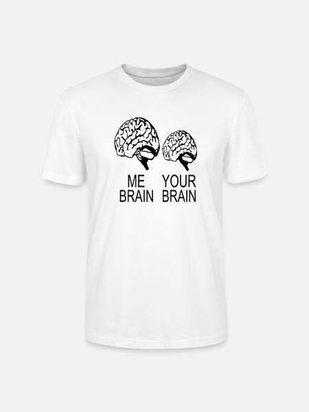me brain your brain - Stanley/Stella CRAFTER Unisex Organic T-Shirt - white
