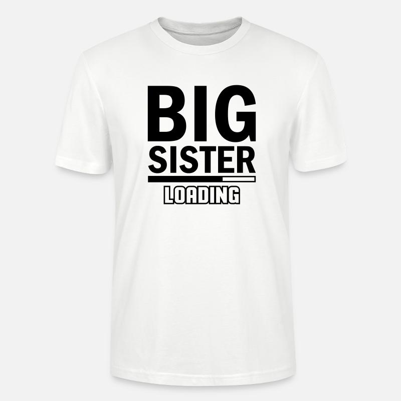 Big Sister Loading - Stanley/Stella Unisex Bio-T-Shirt CRAFTER - Weiß