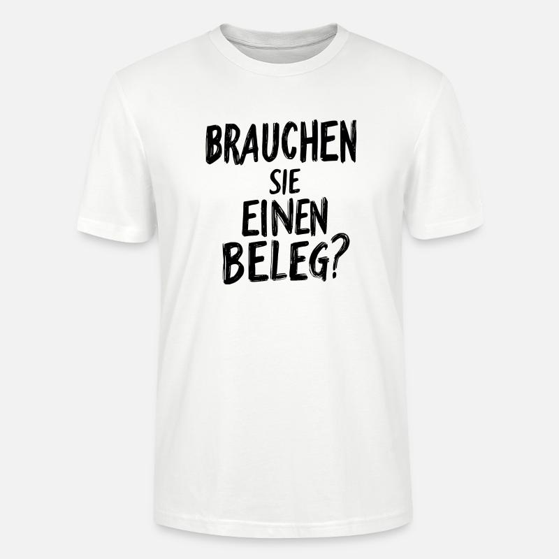 Brauchen Sie einen Beleg? - schwarz - Stanley/Stella Unisex Bio-T-Shirt CRAFTER - Weiß