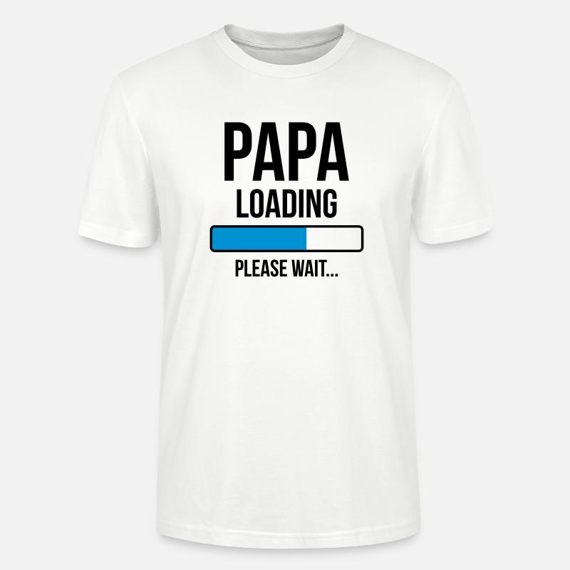 Papa Loading Please wait... - Stanley/Stella Unisex Bio-T-Shirt CRAFTER - Weiß