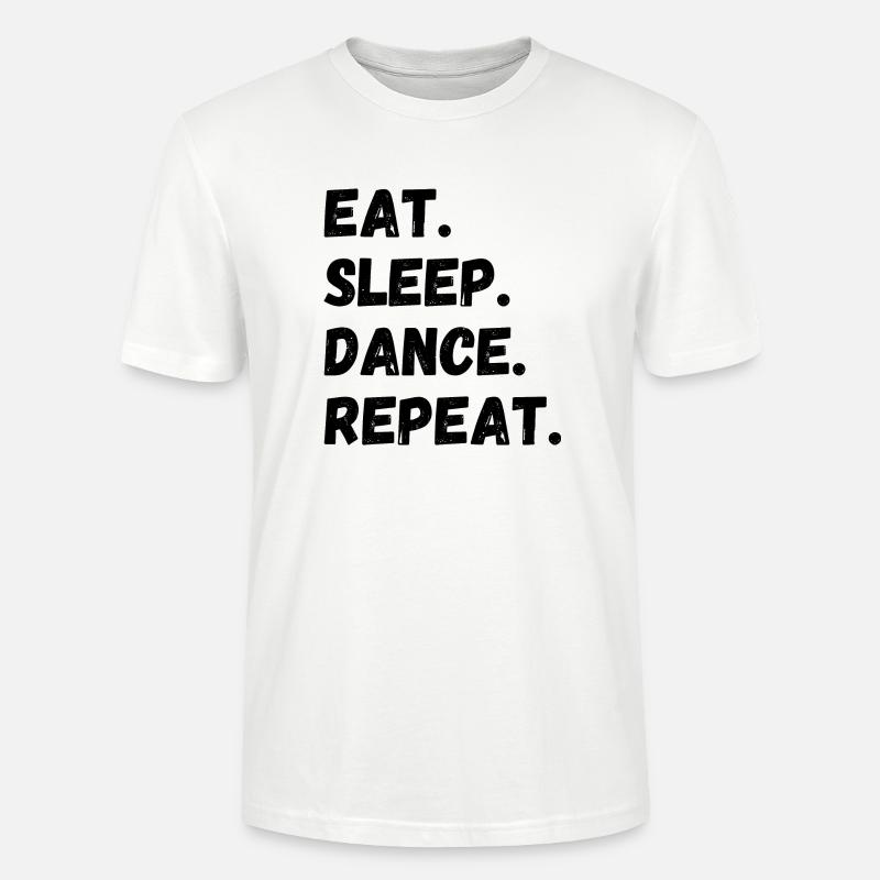 Eat Sleep Dance Repeat - Stanley/Stella Unisex Bio-T-Shirt CRAFTER - Weiß