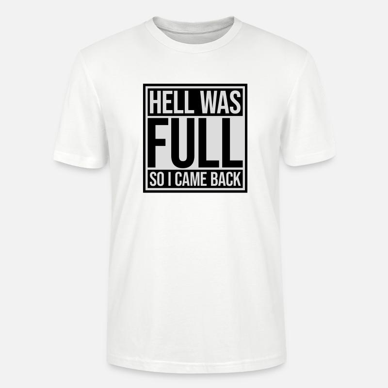 hell was full Zitat - Stanley/Stella Unisex Bio-T-Shirt CRAFTER - Weiß
