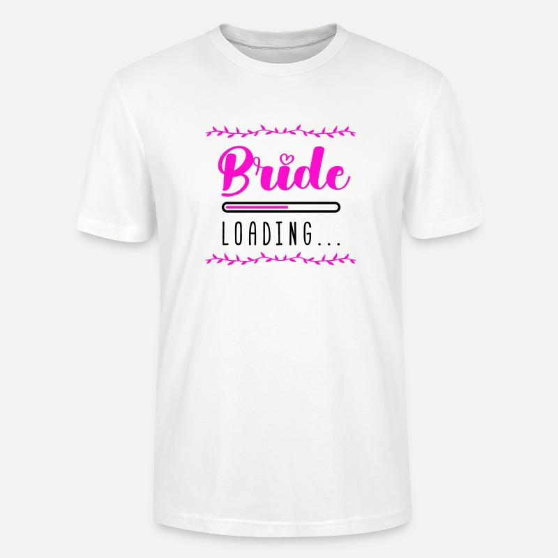 Bride Loading - Stanley/Stella CRAFTER Unisex Organic T-Shirt - white