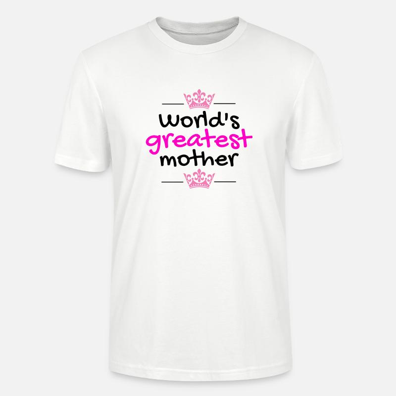 Die größte Mutter der Welt!! - Stanley/Stella Unisex Bio-T-Shirt CRAFTER - Weiß